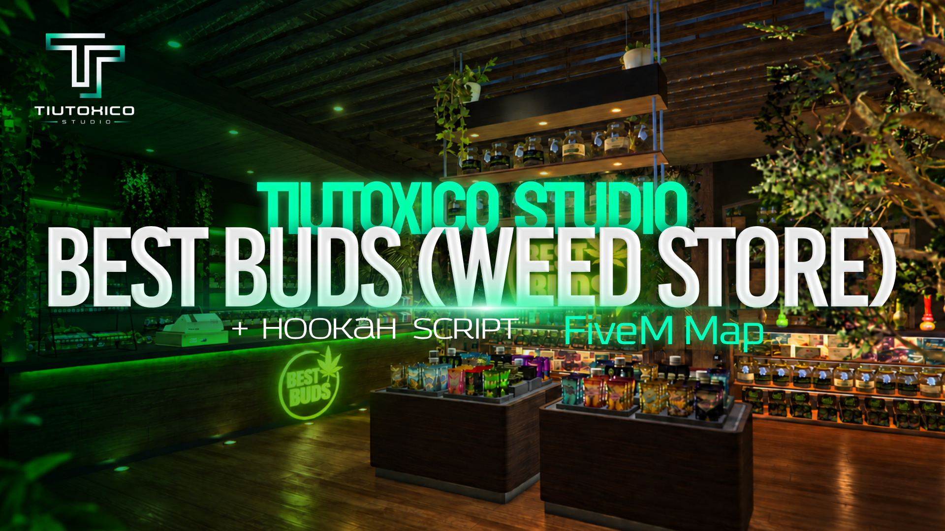 TiuToxico Best Buds - Weed Store + Narguile/Hokaah System